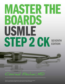 Master the Boards USMLE Step 2 CK, Seventh Edition by Conrad Fischer, 9781506281209