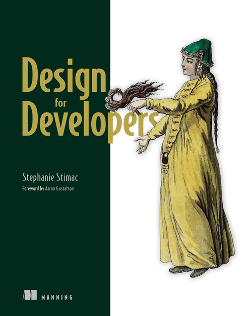 Design for Developers by Stephanie Stimac, 9781617299476