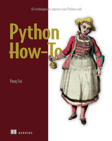 Python How-To (63 techniques to improve your Python code) by Yong Cui, 9781617299742