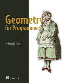Geometry for Programmers by Oleksandr Kaleniuk, 9781633439603