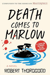 Death Comes to Marlow (A Novel) by Robert Thorogood, 9781728250540
