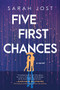 Five First Chances (A Novel) by Sarah Jost, 9781728262703