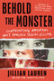 Behold the Monster (Confronting America's Most Prolific Serial Killer) by Jillian Lauren, Michael Connelly, 9781728267753
