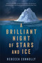 A Brilliant Night of Stars and Ice by Rebecca Connolly, 9781629729923