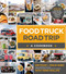Food Truck Road Trip--A Cookbook (More Than 100 Recipes Collected  from the Best Street Food Vendors Coast to Coast) by Kim Pham, Philip Shen, Terri Phillips, 9781624140808