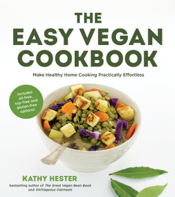 The Easy Vegan Cookbook (Make  Healthy  Home Cooking Practically Effortless) by Kathy Hester, 9781624141478