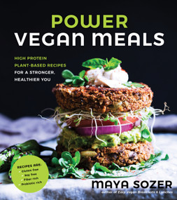 Power Vegan Meals (High-Protein Plant-Based Recipes for a Stronger, Healthier You) by Maya Sozer, 9781624144653