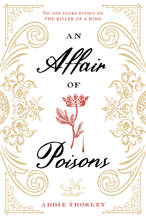 Affair of Poisons, An by Addie Thorley, 9781624147135