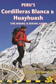 Peru's Cordilleras Blanca & Huayhuash (The Hiking & Biking Guide) by Neil Pike, Harriet Pike, 9781912716173