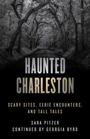 Haunted Charleston (Scary Sites, Eerie Encounters, and Tall Tales) - 9781493070305 by Sara Pitzer, Georgia Byrd, 9781493070305