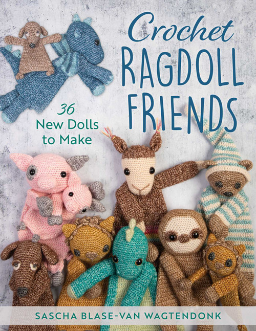 Crochet Ragdoll Friends (36 New Dolls to Make) by Sascha Blase-Van Wagtendonk, 9780811771702