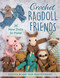 Crochet Ragdoll Friends (36 New Dolls to Make) by Sascha Blase-Van Wagtendonk, 9780811771702