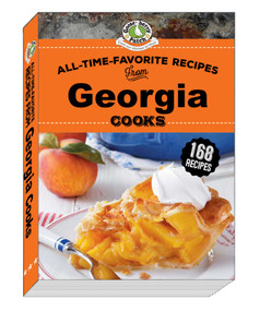 All-Time-Favorite Recipes from Georgia Cooks by Gooseberry Patch, 9781620935040