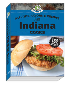 All-Time-Favorite Recipes from Indiana Cooks by Gooseberry Patch, 9781620935064