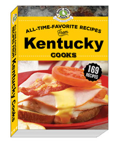 All-Time-Favorite Recipes from Kentucky Cooks by Gooseberry Patch, 9781620935088