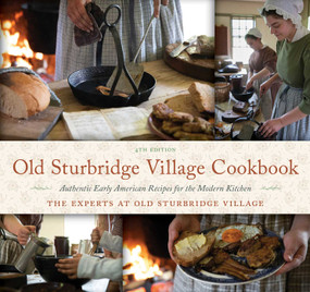 Old Sturbridge Village Cookbook (Authentic Early American Recipes for the Modern Kitchen) - 9781493070527 by The Experts at Old Sturbridge Village, 9781493070527