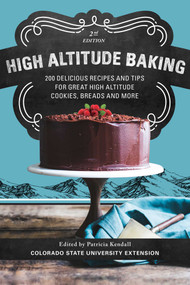 High Altitude Baking by Patricia Kendall, Colorado State University Extension, 9781917895019