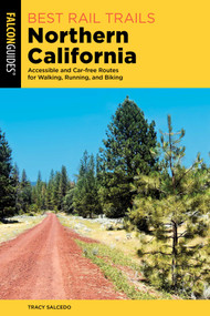 Best Rail Trails Northern California by Tracy Salcedo, 9781493074150