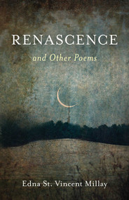 Renascence and Other Poems - 9781684750962 by Edna St. Vincent Millay, 9781684750962