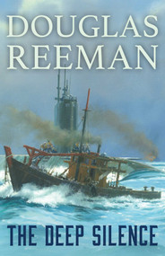 The Deep Silence by Douglas Reeman, 9781493071616