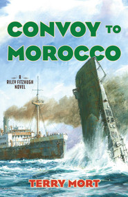 Convoy to Morocco (A Riley Fitzhugh Novel) by Terry Mort, 9781493058402