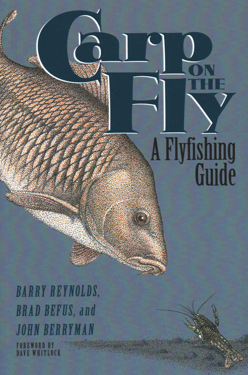 Carp on the Fly by Barry Reynolds, Brad Befus, John Berryman, 9781555661861
