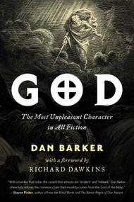 God (The Most Unpleasant Character in All Fiction) by Dan Barker, Richard Dawkins, 9781633888760