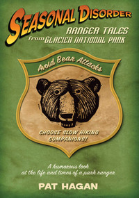 Seasonal Disorder (Ranger Tales from Glacier National Park) by Pat Hagan, 9781555663742