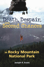 Death, Despair and Second Chances in Rocky Mountain National Park by Joseph R. Evans, 9781555664404
