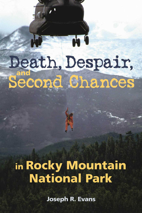 Death, Despair and Second Chances in Rocky Mountain National Park by Joseph R. Evans, 9781555664404