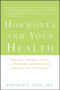 Hormones and Your Health (The Smart Woman's Guide to Hormonal and Alternative Therapies for Menopause) - 9780470289020 by Winnifred Cutler, 9780470289020