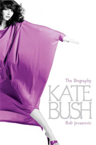 Kate Bush (The Biography) by Rob Jovanovic, 9780749951146