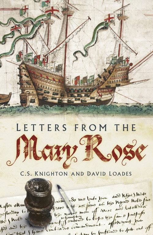 Letters from the Mary Rose by David Loades, C.S. Knighton, 9780750999380