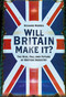 Will Britain Make it? (The Rise, Fall and Future of British Industry) by Richard Morris, 9780750999922