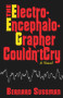 The Electroencephalographer Couldn't Cry (A Novel) - 9780935437522 by Bernard Sussman, 9780935437522
