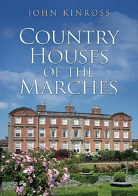 Country Houses of the Marches by John Kinross, 9781398101074