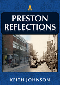 Preston Reflections by Keith Johnson, 9781398104426