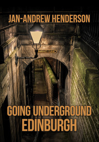 Going Underground: Edinburgh by Jan-Andrew Henderson, 9781398106284