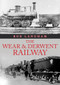 The Wear & Derwent Railway by Rob Langham, 9781398106529