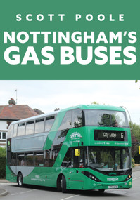Nottingham's Gas Buses by Scott Poole, 9781398106758