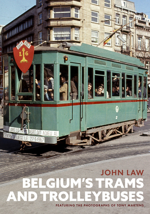 Belgium's Trams and Trolleybuses by John Law, 9781398107243