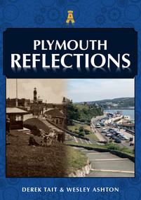 Plymouth Reflections by Derek Tait, Wes Ashton, 9781398107267