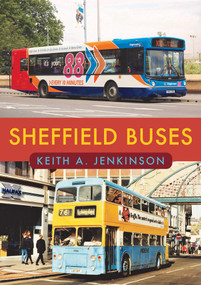 Sheffield Buses by Keith A. Jenkinson, Keith A. Jenkinson, 9781398109544