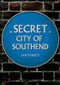 Secret Southend by Ian Yearsley, 9781398111547