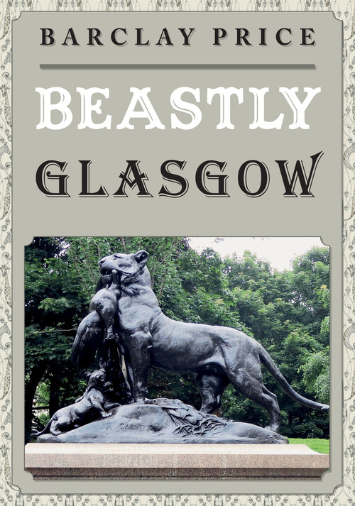 Beastly Glasgow by Barclay Price, 9781398113411