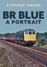 BR Blue: A Portrait by Stephen Owens, 9781398115019