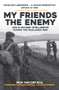 My Friends, The Enemy (Life in Military Intelligence During the Falklands War) by Nick van der Bijl, 9781398115422