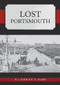 Lost Portsmouth by Charles Close, 9781445699035