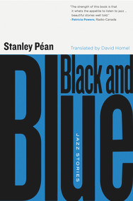 Black and Blue (Jazz Stories) by Stanley Péan, David Homel, 9781550656114