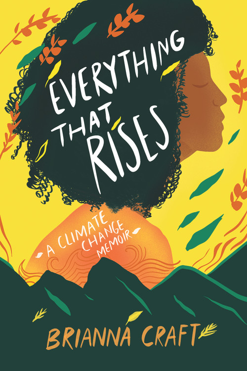 Everything That Rises (A Climate Change Memoir) by Brianna Craft, 9781641608602